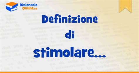 stimolare sinonimo|stimolare significato.